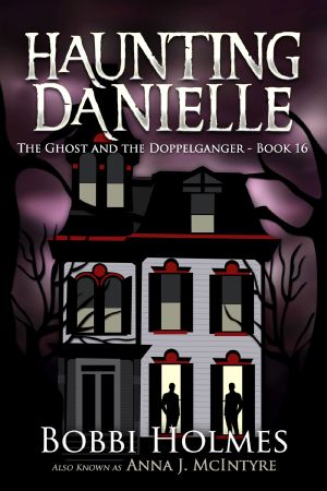 [Haunting Danielle 16] • The Ghost and the Doppelganger